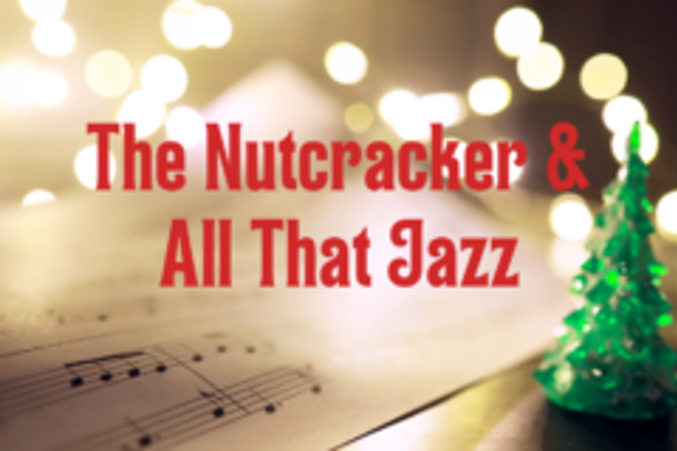 “The Nutcracker and All That Jazz” a free concert with the Hastings Symphony Orchestra and Nebraska Jazz Orchestra
